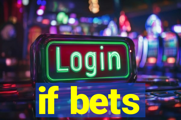 if bets